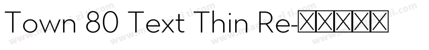Town 80 Text Thin Re字体转换